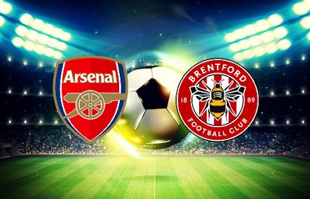 ทาย ผล บอล วัน นี้ Arsenal – Brentford 22h00 19/02/2022